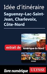 Download this eBook Idée d'Itinéraire - Saguenay, Lac-Saint-Jean, Charlevoix, Côte-Nord