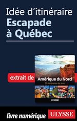 Download this eBook Idée d'itinéraire - Escapade à Québec