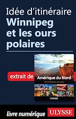 Download this eBook Idée d'itinéraire - Winnipeg et les ours polaires