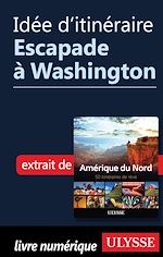 Download this eBook Idée d'itinéraire - Escapade à Washington