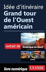 Download this eBook Idée d'itinéraire - Grand tour de l'Ouest américain