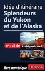 Download this eBook Idée d'itinéraire - Splendeurs du Yukon et de l'Alaska