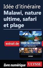 Download this eBook Idée d'itinéraire - Malawi, Nature ultime, safari et plage