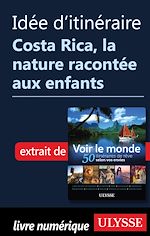 Download this eBook Idée d'itinéraire - Costa Rica la Nature racontée aux enfants