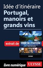 Download this eBook Idée d'itinéraire - Portugal, Manoirs et grands vins