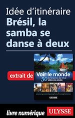 Download this eBook Idée d'itinéraire - Brésil, la samba se danse à deux