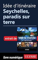 Download this eBook Idée d'itinéraire - Seychelles, paradis sur terre