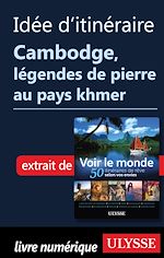 Download this eBook Idée d'itinéraire - Cambodge légendes de pierre aupays khmer
