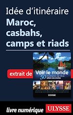 Download this eBook Idée d'itinéraire - Maroc Casbahs, camps et riads