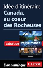 Download this eBook Idée d'itinéraire - Canada, au coeur des Rocheuses