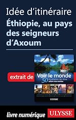 Download this eBook Idée d'itinéraire - Ethiopie, au pays des seigneurs d'Axoum