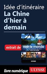 Download this eBook Idée d'itinéraire - La Chine d'hier à demain