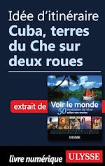 Download this eBook Idée d'itinéraire - Cuba, terres du Che sur deux roues