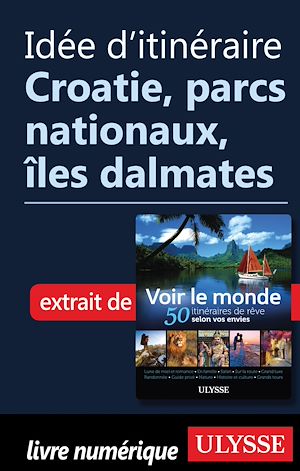Téléchargez le livre :  Idée d'itinéraire - Croatie, parcs nationaux, îles dalmates