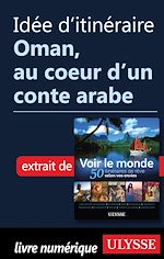 Download this eBook Idée d'itinéraire - Oman, au coeur d'un conte arabe