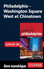 Télécharger le livre :  Philadelphie - Washington Square West et Chinatown