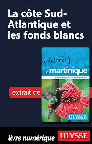 Téléchargez le livre :  Martinique - La côte Sud-Atlantique et les fonds blancs