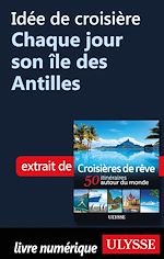 Download this eBook Idée de croisière - Chaque jour son île des Antille