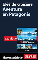 Download this eBook Idée de croisière - Aventure en Patagonie