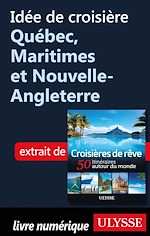 Download this eBook Idée de croisière - Québec, Maritimes et Nouvelle-Angleterre