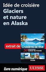 Download this eBook Idée de croisière - Glacier et nature en Alaska