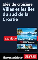 Download this eBook Idée de croisière - Villes et les îles du sud de la Croatie