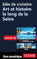 Download this eBook Idée de croisière - Art et histoire le long de la Seine