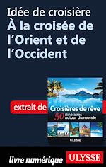 Télécharger le livre :  Idée de croisière - A la croisée de l'Orient et de l'Occident