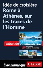 Download this eBook Idée de croisière Rome à Athènes, sur les traces de l'Homme