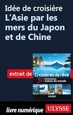 Download this eBook Idée de croisière - L'Asie par les mers du Japon et de Chine