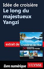 Download this eBook Idée de croisière - Le long du majestueux Yangzi
