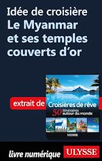 Download this eBook Idée de croisière - Le Myanmar et ses temples couverts d'or
