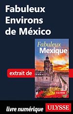 Download this eBook Fabuleux Environs de México