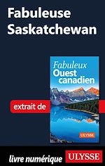 Download this eBook Fabuleuse Saskatchewan