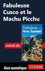 Download this eBook Fabuleuse Cusco et le Machu Picchu