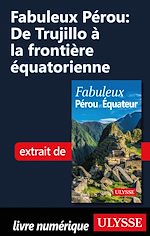 Download this eBook Fabuleux Pérou: De Trujillo à la frontière équatorienne