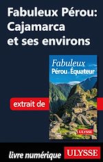Download this eBook Fabuleux Pérou: Cajamarca et ses environs