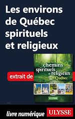 Download this eBook Les environs de Québec spirituels et religieux