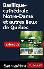 Download this eBook Basilique-cathédrale Notre-Dame et autres lieux de Québec