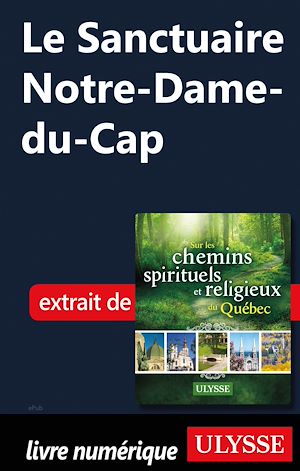 Téléchargez le livre :  Le Sanctuaire Notre-Dame-du-Cap