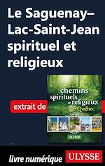 Download this eBook Le Saguenay-Lac-Saint-Jean spirituel et religieux
