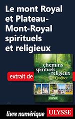 Download this eBook Le mont Royal et Plateau-Mont-Royal spirituels et religieux