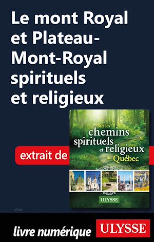 Téléchargez le livre :  Le mont Royal et Plateau-Mont-Royal spirituels et religieux
