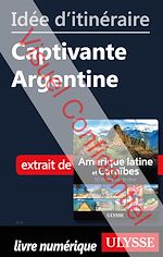 Download this eBook Id?e d'itin?raire - Captivante Argentine