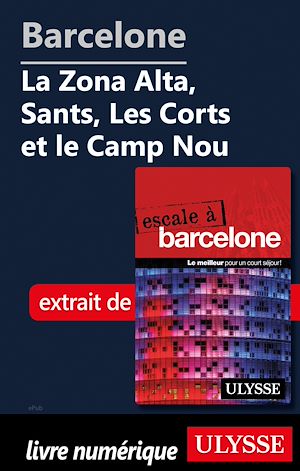 Téléchargez le livre :  Barcelone - La Zona Alta, Sants, Les Corts et le Camp Nou