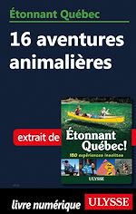 Download this eBook Etonnant Québec - 16 aventures animalières