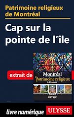 Download this eBook Patrimoine religieux de Montréal - Cap sur la pointe de l'île