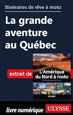 Download this eBook Itinéraires de rêve à moto - La grande aventure au Québec
