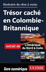 Download this eBook Itinéraire de rêve à moto - Trésor caché en Colombie-Britannique