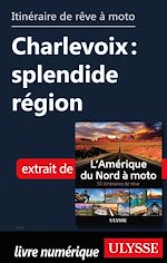 Download this eBook Itinéraire de rêve à moto - Charlevoix : splendide région